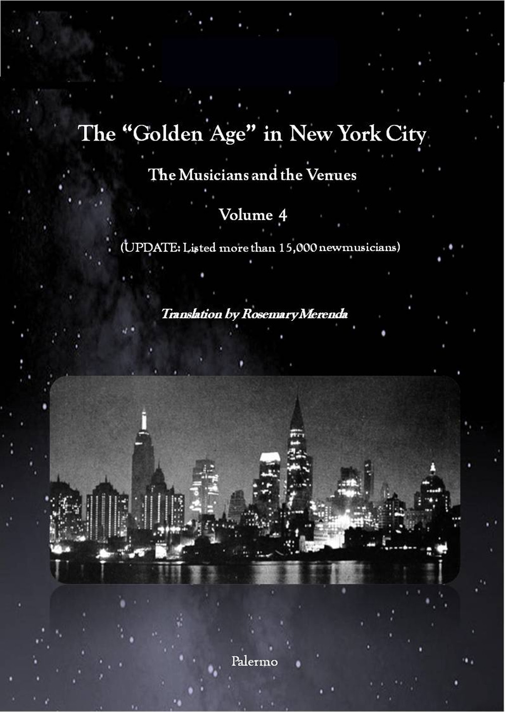 The «Golden Age» in New York City. The Musicians and the Venues. Ediz. italiana e inglese. Vol. 4