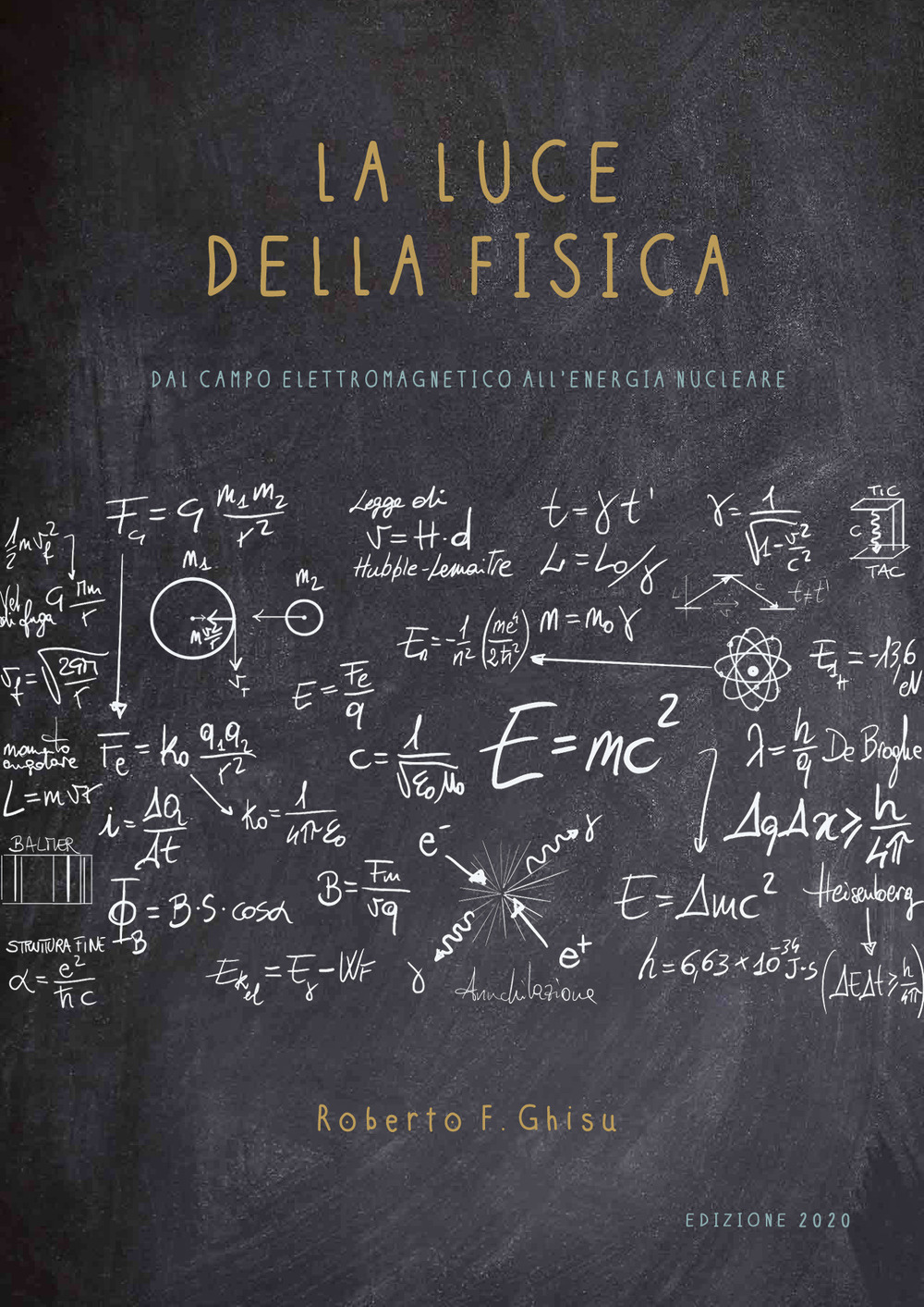 La luce della fisica. Dal campo elettromagnetico all'energia nucleare