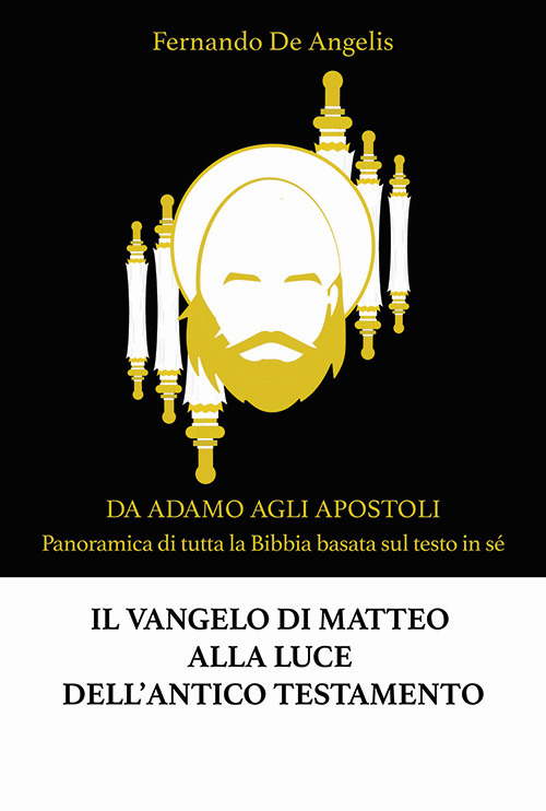 Il Vangelo di Matteo alla luce dell'Antico Testamento. Da Adamo agli Apostoli. Panoramica di tutta la Bibbia basata sul testo in sé