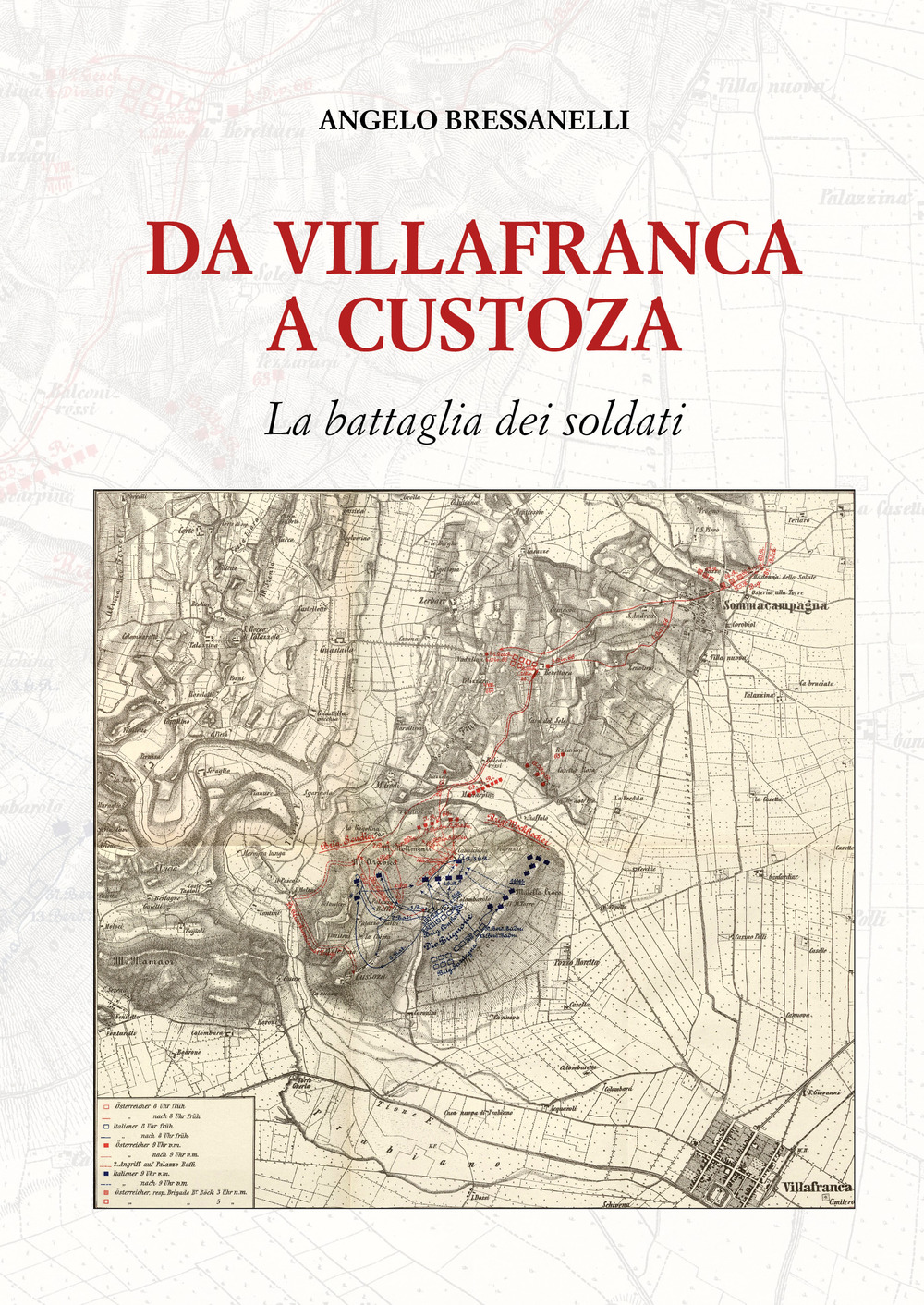 Da Villafranca a Custoza. La battaglia dei soldati