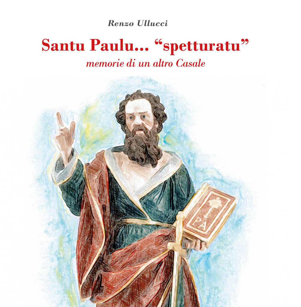 Santu Paulu... «spetturatu». Memorie di un altro Casale