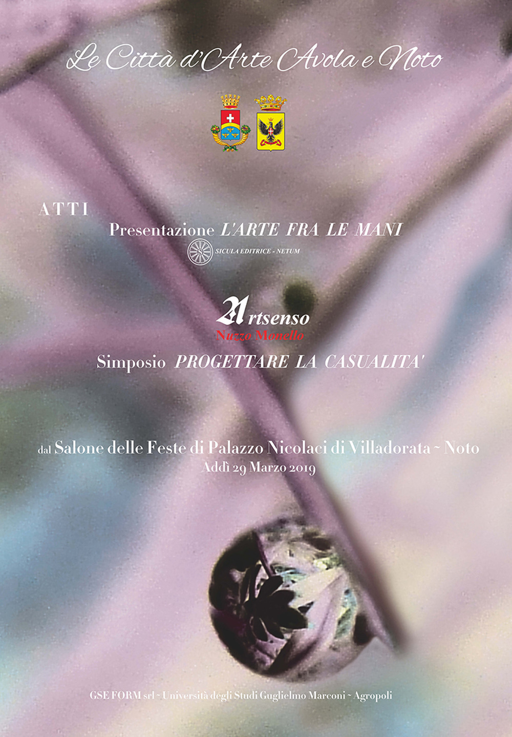 L'arte fra le mani. Atti del simposio «Progettare la casualità. Poetica della casualità» (Noto, 29 marzo 2019)