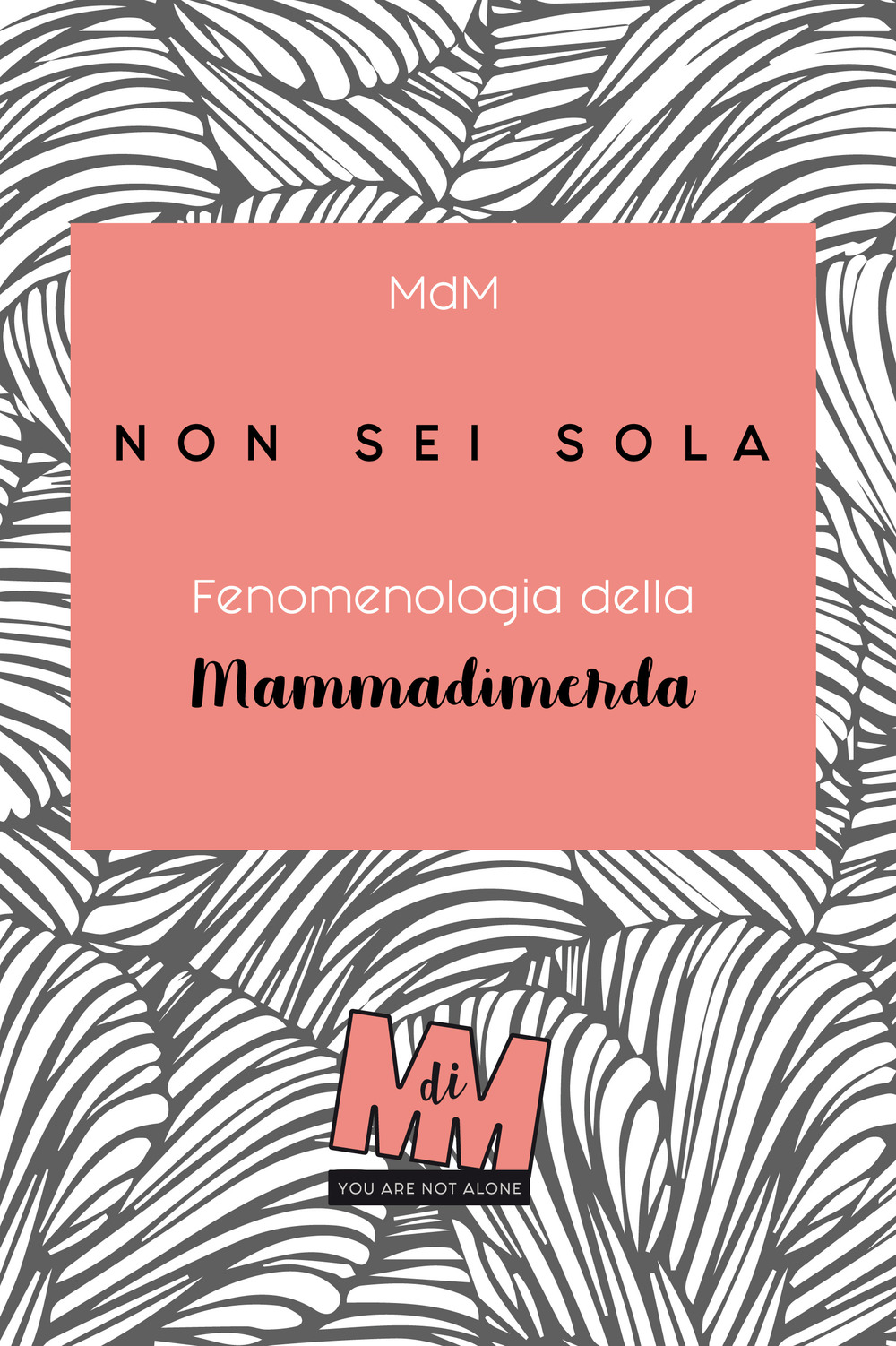 Non sei sola. Fenomenologia della Mammadimerda