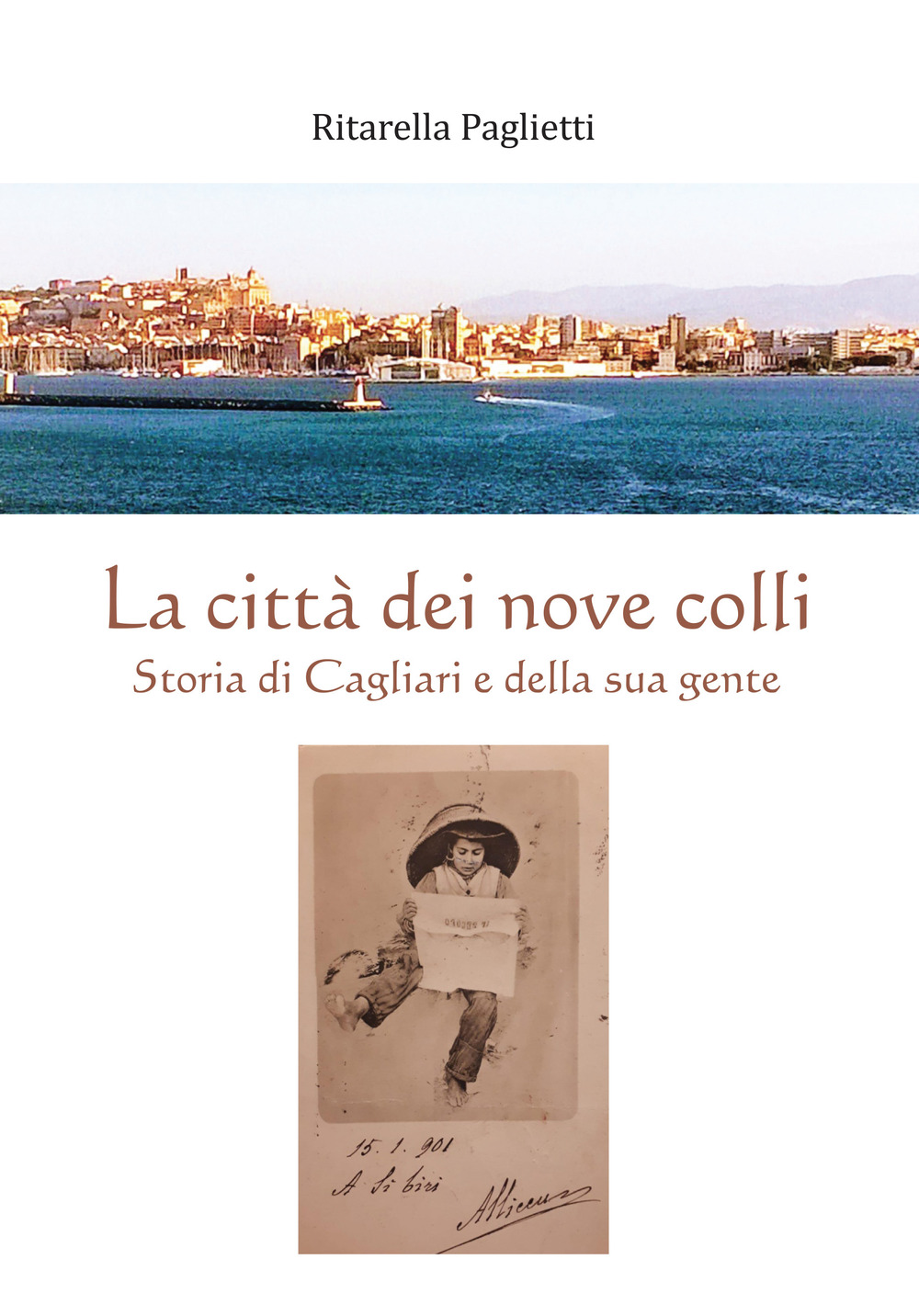 La città dei nove colli. Storia di Cagliari e della sua gente