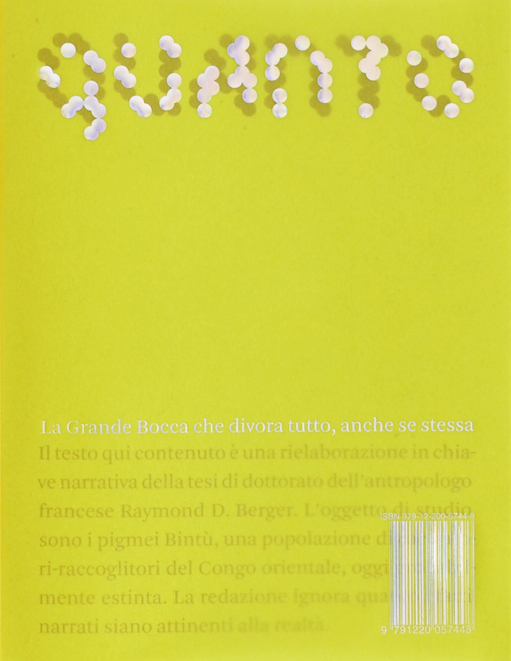 Quanto. La grande bocca che divora tutto, anche se stessa. Vol. 2