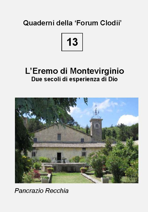 L'eremo di Montevirginio. Due secoli di esperienza di Dio