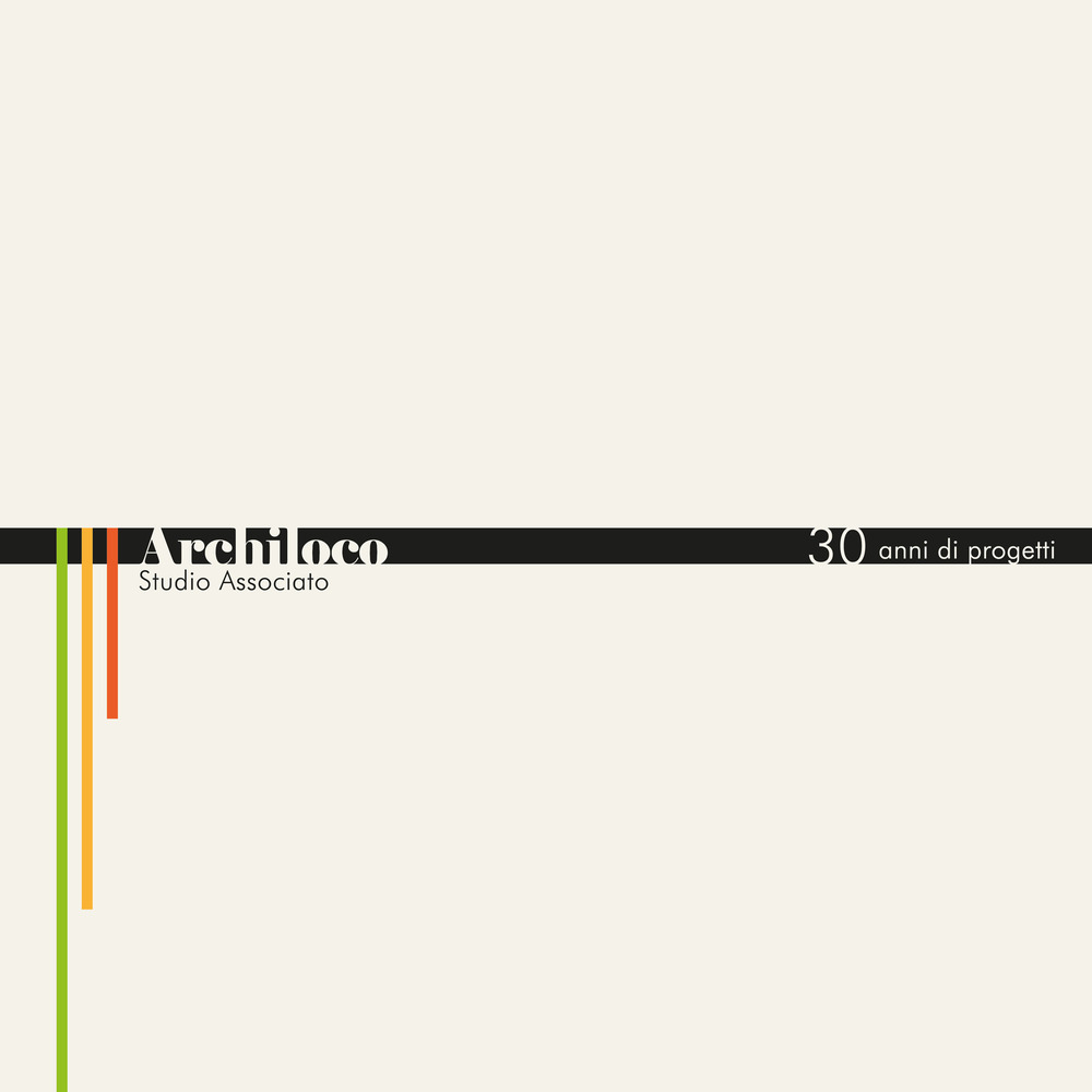 Archiloco Studio Associato: 30 anni di progetti