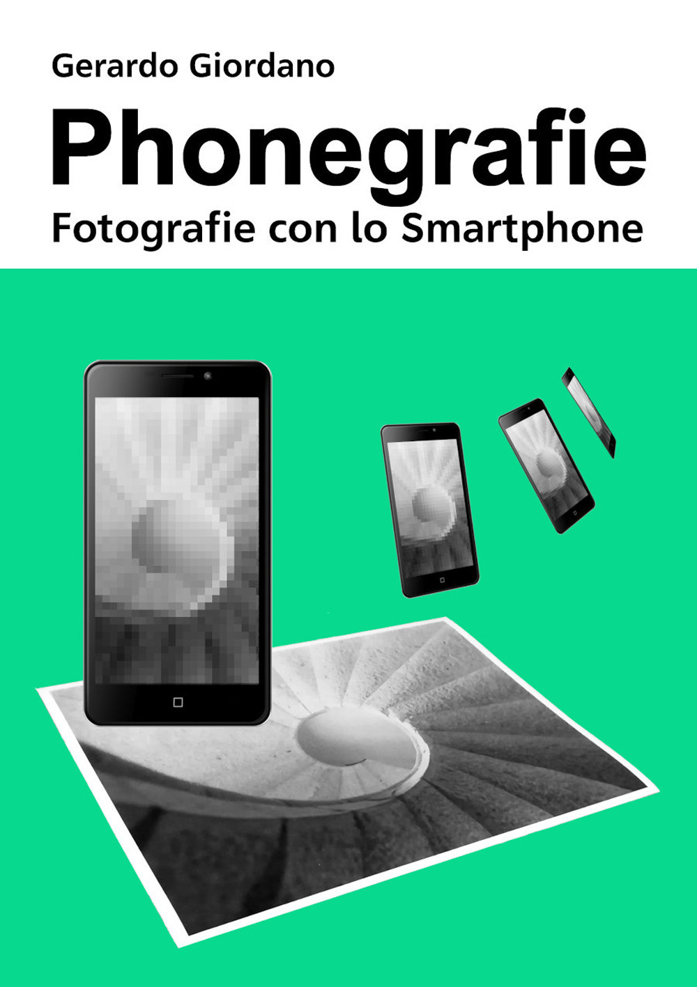 Phonegrafie. Fotografie con lo smartphone