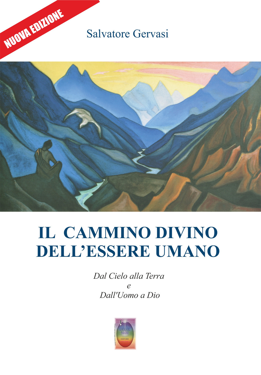 Il cammino divino dell'essere umano. Dal cielo alla terra e dall'uomo a Dio