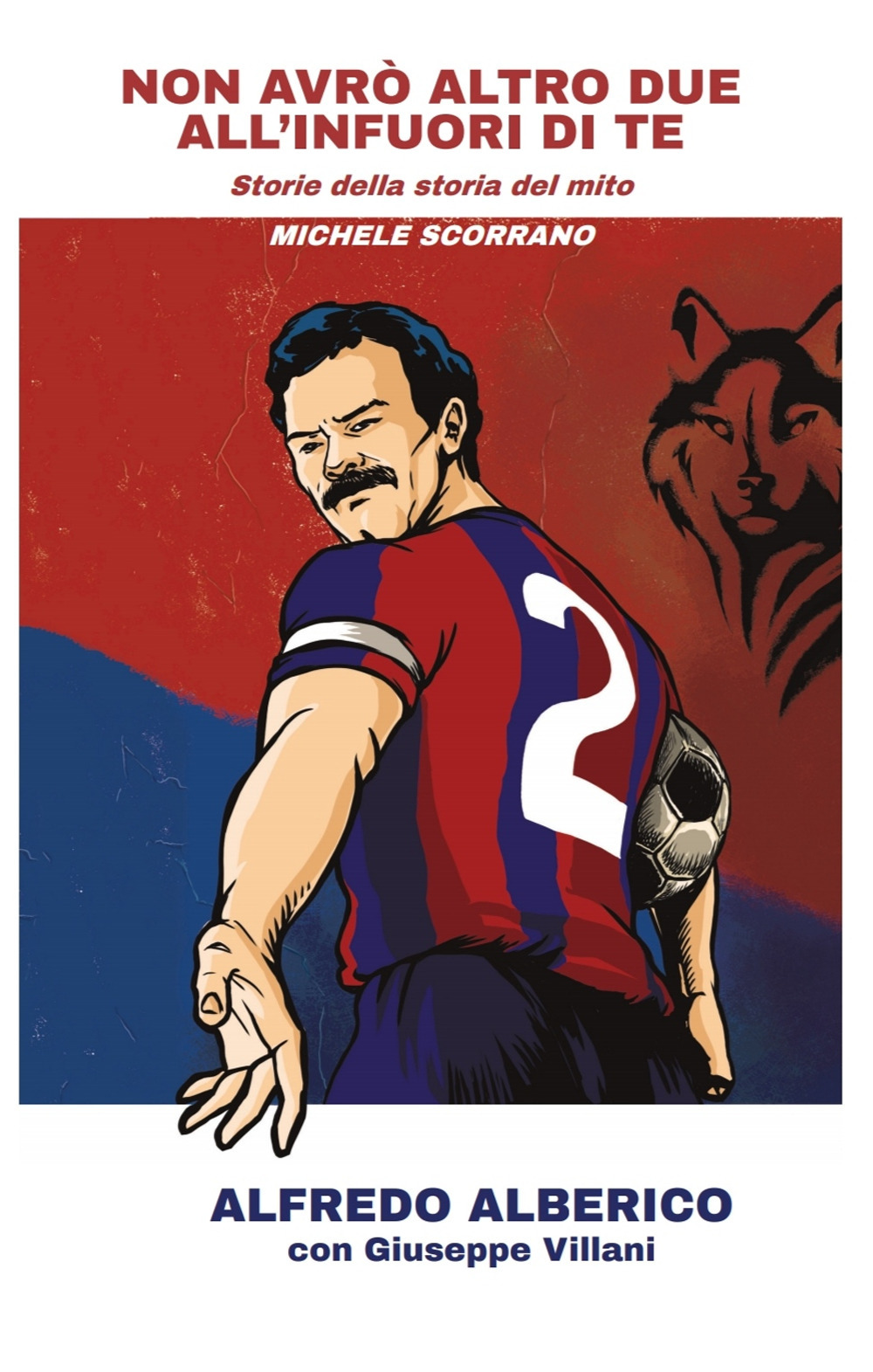 Non avrò altro due all'infuori di te. Storie della storia del mito Michele Scorrano