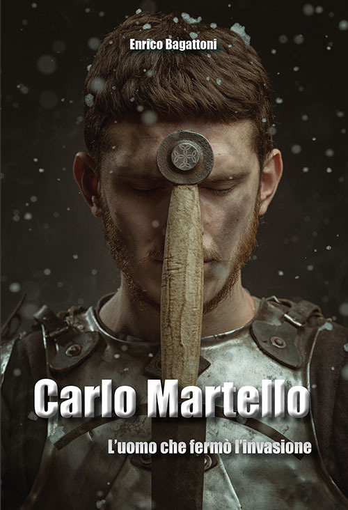 Carlo Martello. L'uomo che fermò l'invasione