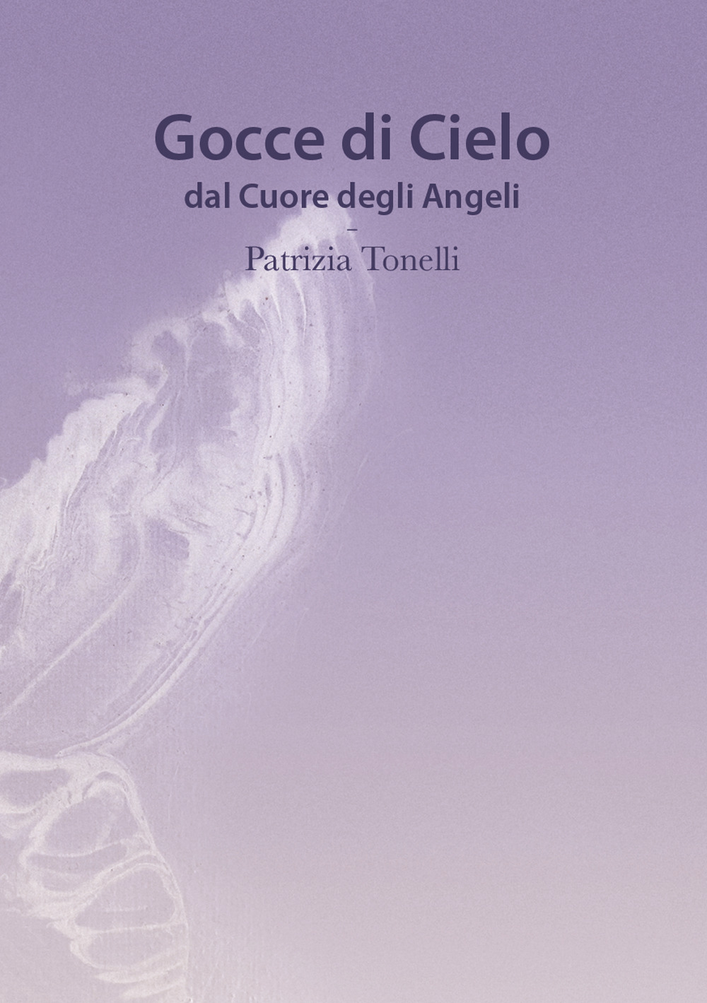 Gocce di cielo. Dal cuore degli angeli
