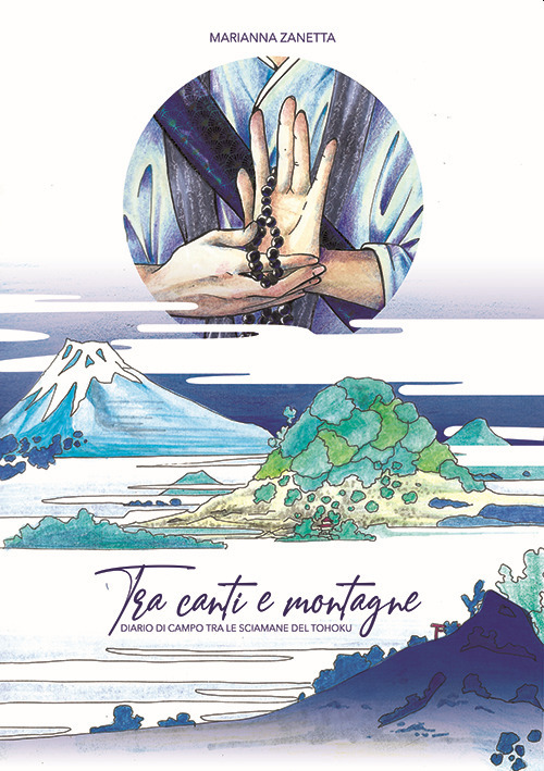 Tra canti e montagne. Diario di campo tra le sciamane del Tōhoku