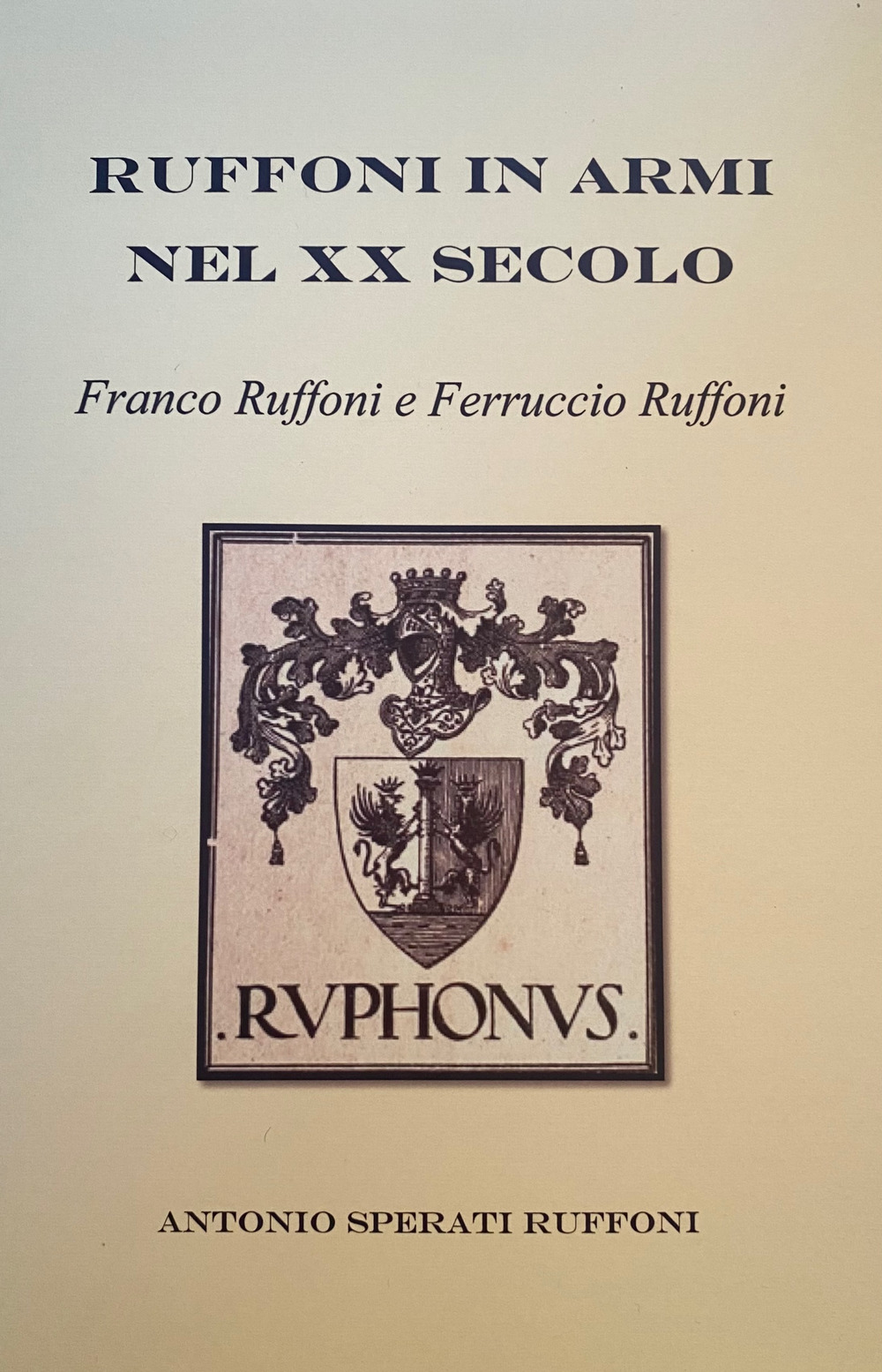 Ruffoni in armi nel XX secolo. Franco Ruffoni e Ferruccio Ruffoni