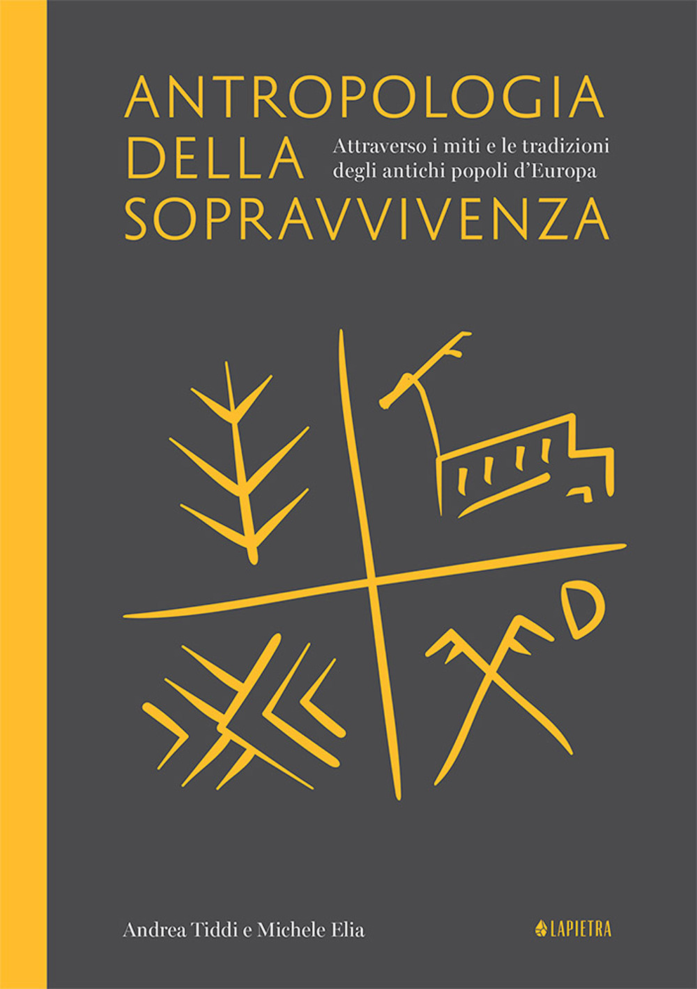Antropologia della sopravvivenza. Attraverso i miti e le tradizioni degli antichi popoli d'Europa
