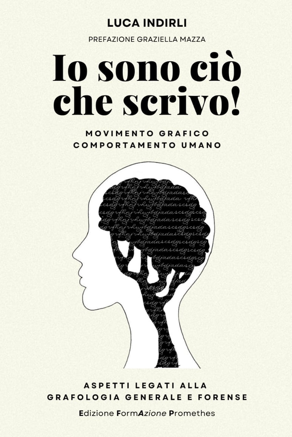 Io sono ciò che scrivo! Movimento grafico e comportamento umano. Aspetti legati alla grafologia generale e forense