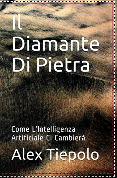 Il diamante di pietra. Come l’intelligenza artificiale ci cambierà
