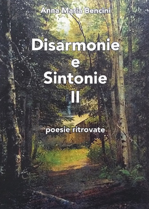 Disarmonie e sintonie. Vol. 2: Poesie ritrovate