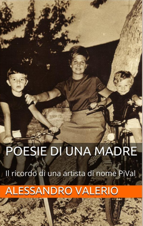 Poesie di una madre. Il ricordo di una artista di nome PiVal