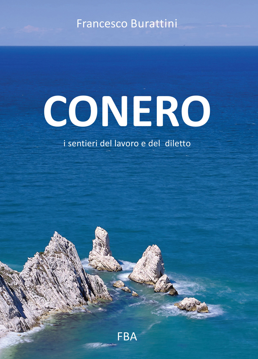 Conero. I sentieri del lavoro e del diletto