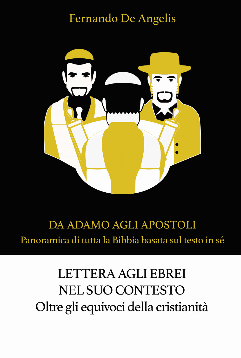 Lettera agli ebrei nel suo contesto. Oltre gli equivoci della cristianità. Da Adamo agli Apostoli. Panoramica di tutta la Bibbia basata sul testo in sé