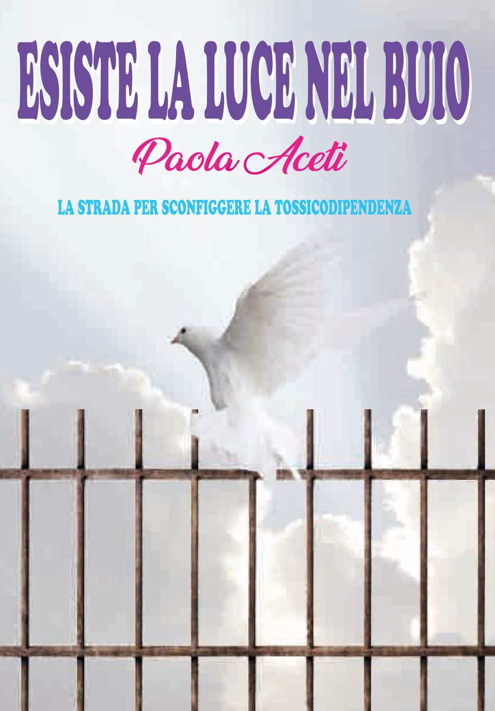 Esiste la luce nel buio. La strada per sconfiggere la tossicodipendenza