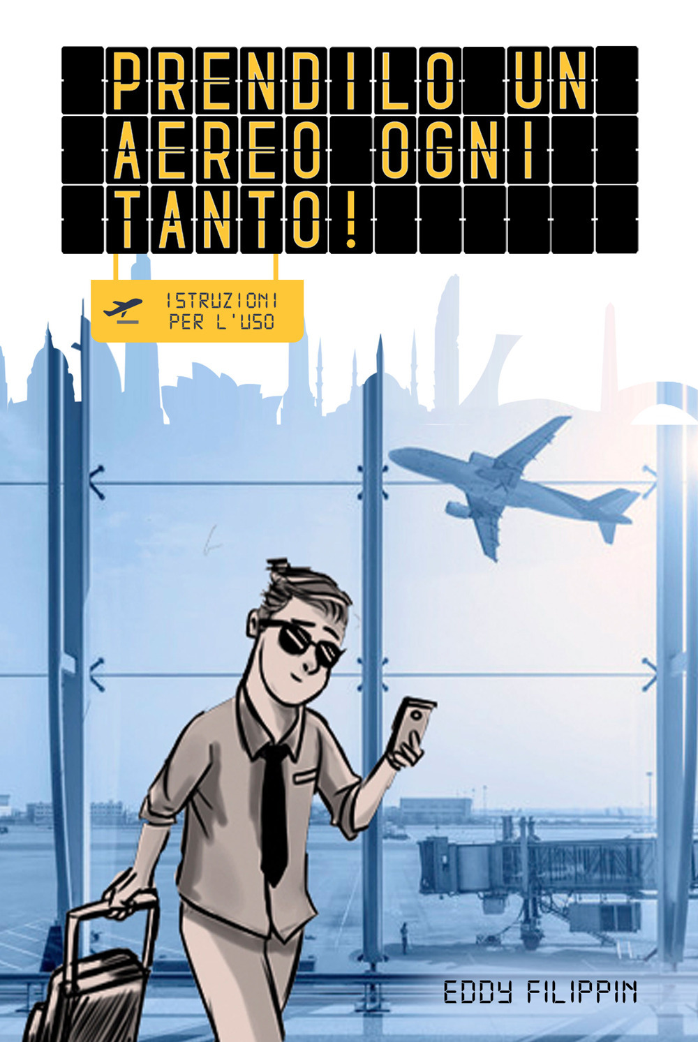 Prendilo un aereo ogni tanto! Istruzioni per l'uso