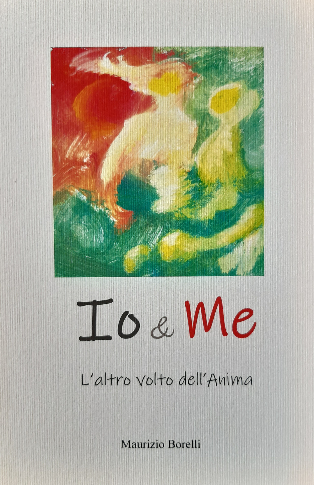 Io & me. L'altro volto dell'anima