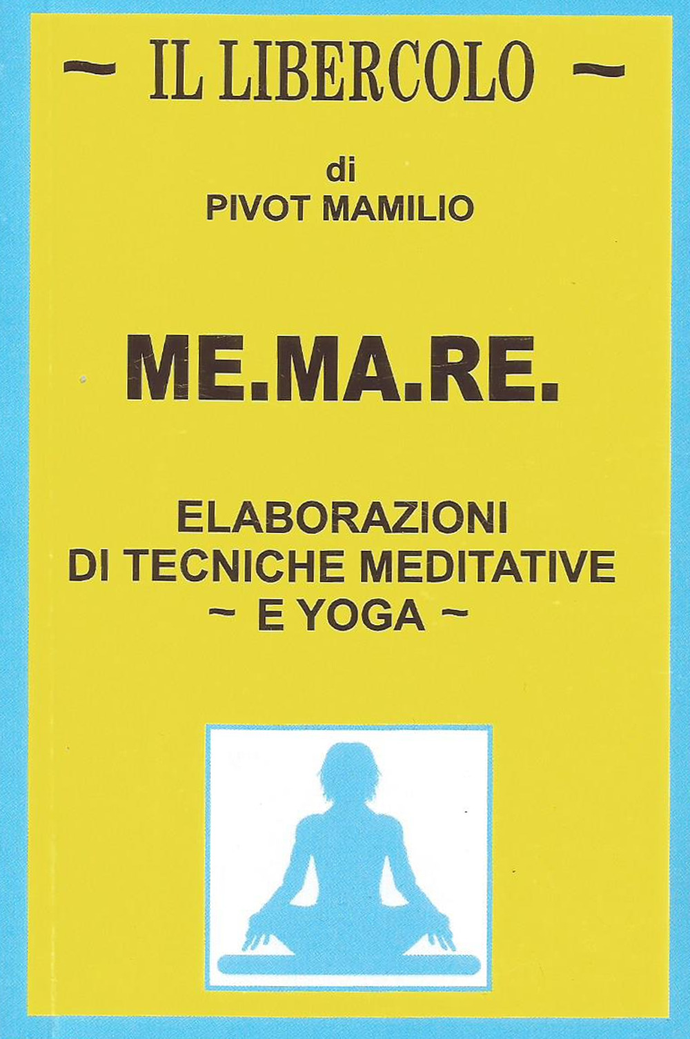 Me.ma.re. Elaborazioni di tecniche meditative e yoga