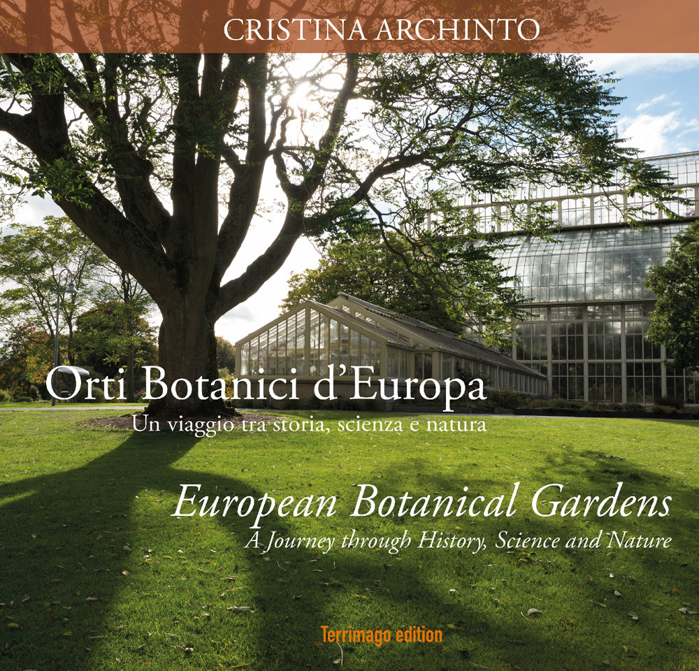 Orti botanici d'Europa. Un viaggio tra storia, scienza e natura. Ediz. italiana e inglese