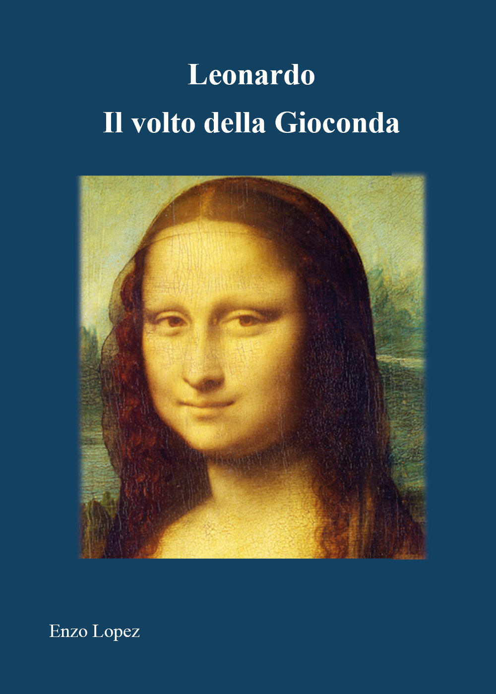 Leonardo. Il volto della Gioconda