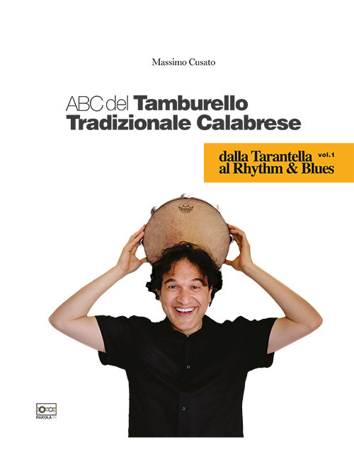 ABC del tamburello tradizionale calabrese. Vol. 1: Dalla tarantella al rhythm & blues