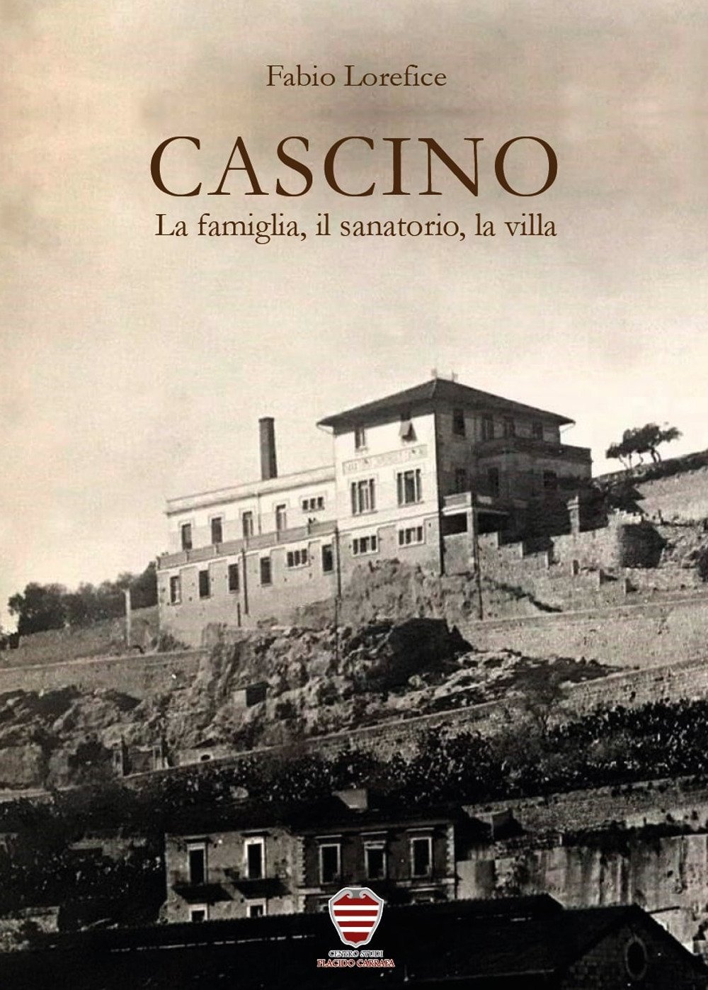 Cascino: la famiglia, il sanatorio, la villa