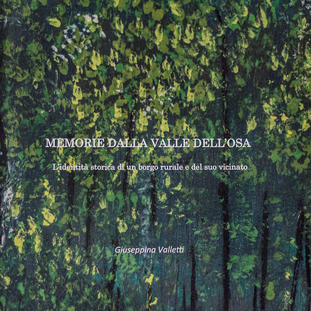 Memorie dalla Valle dell'Osa. L'identità storica di un borgo rurale e del suo vicinato