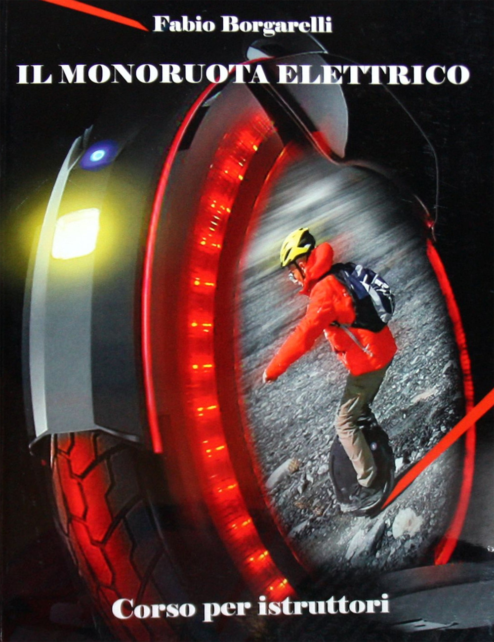 Il monoruota elettrico. Corso per istruttori