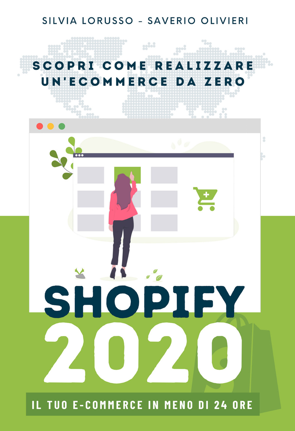 Shopify 2020 - Scopri come realizzare il tuo e-commerce da zero. Il tuo e-commerce in meno di 24 ore