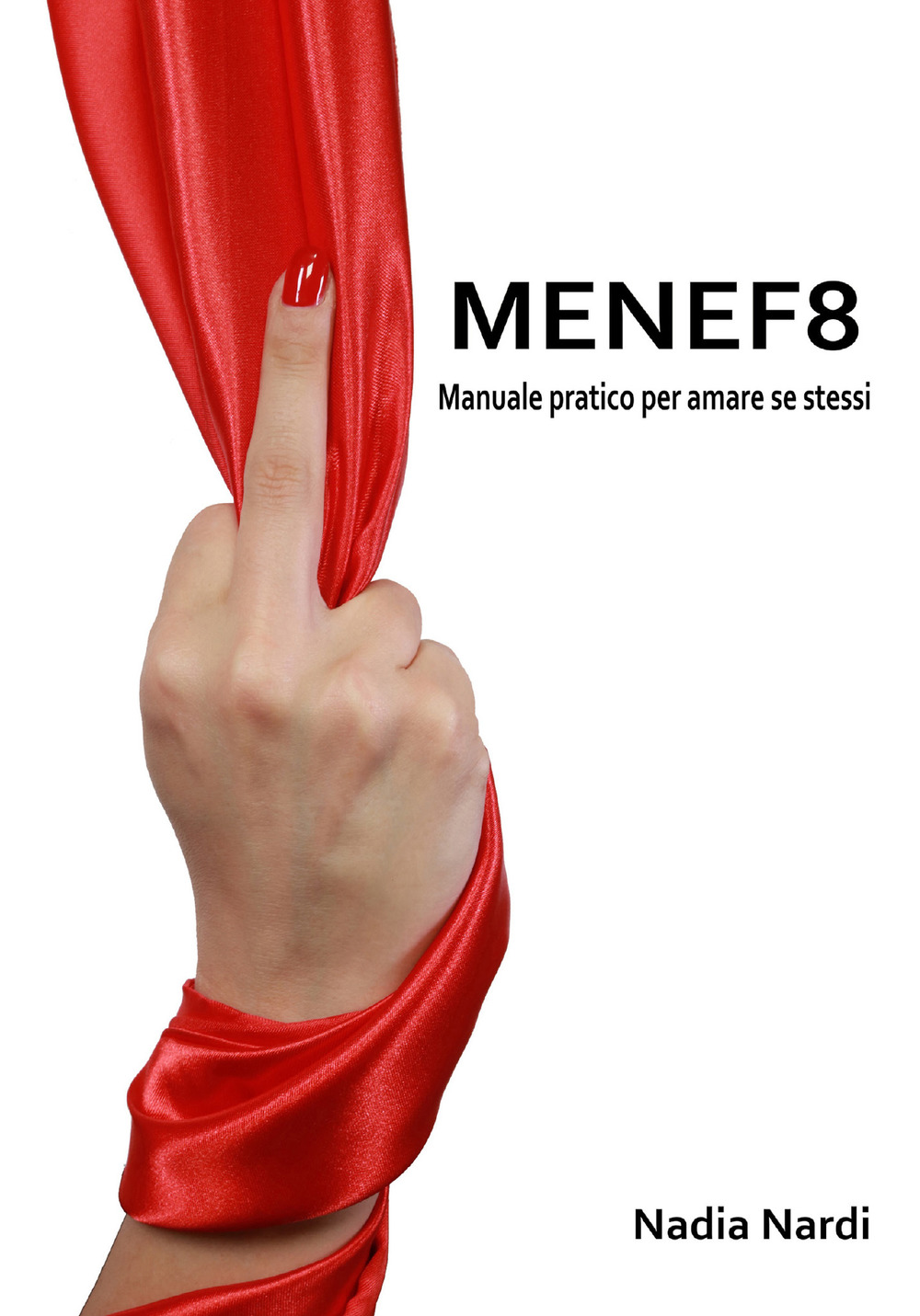MENEF8. Manuale pratico per amare se stessi