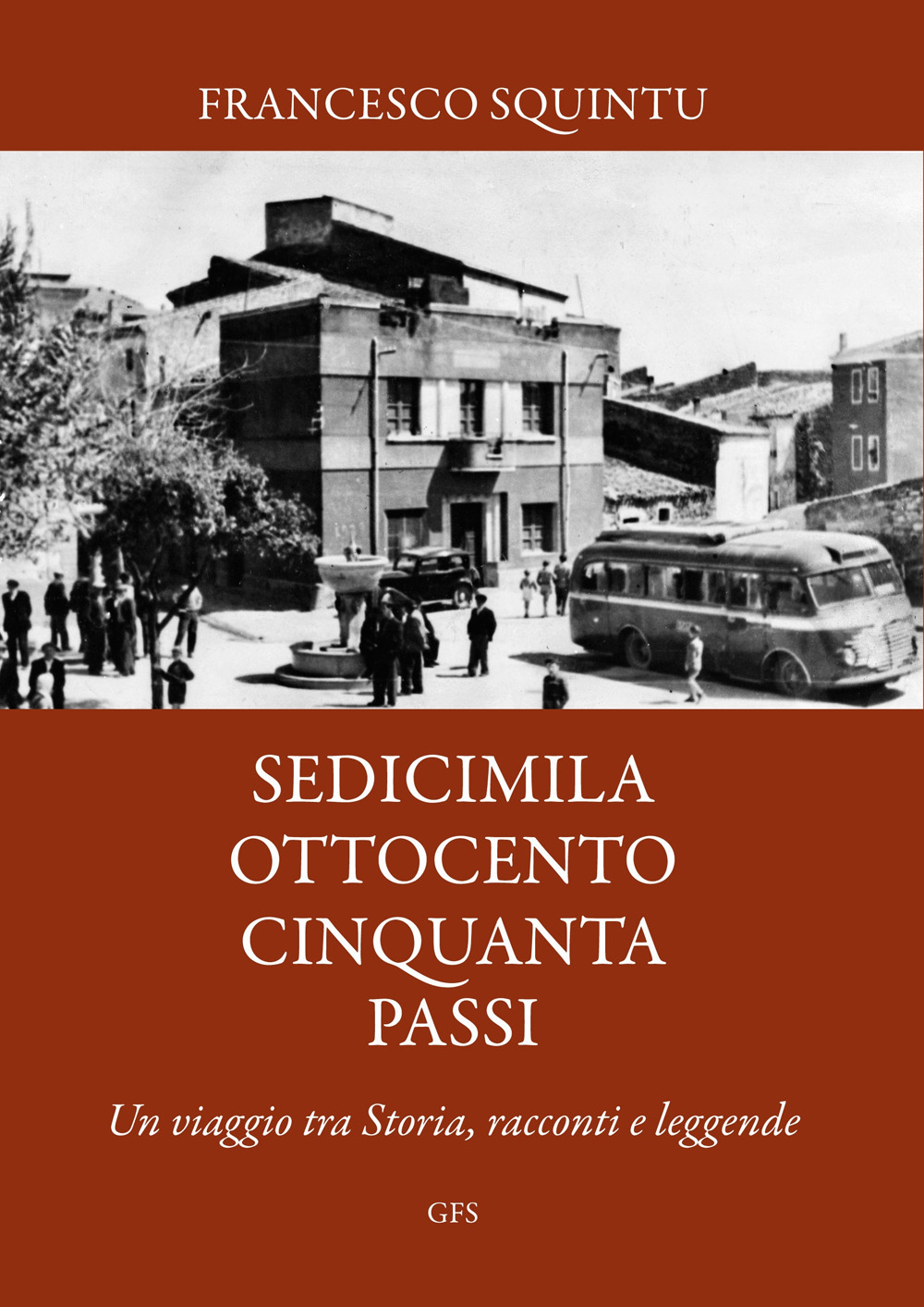 Sedicimilaottocentocinquanta passi. Un viaggio tra storia, racconti e leggende