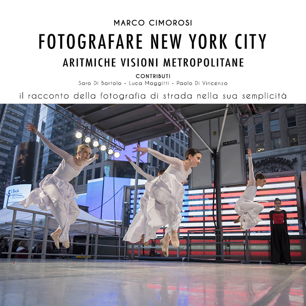 Fotografare New York City. Aritmiche visioni metropolitane