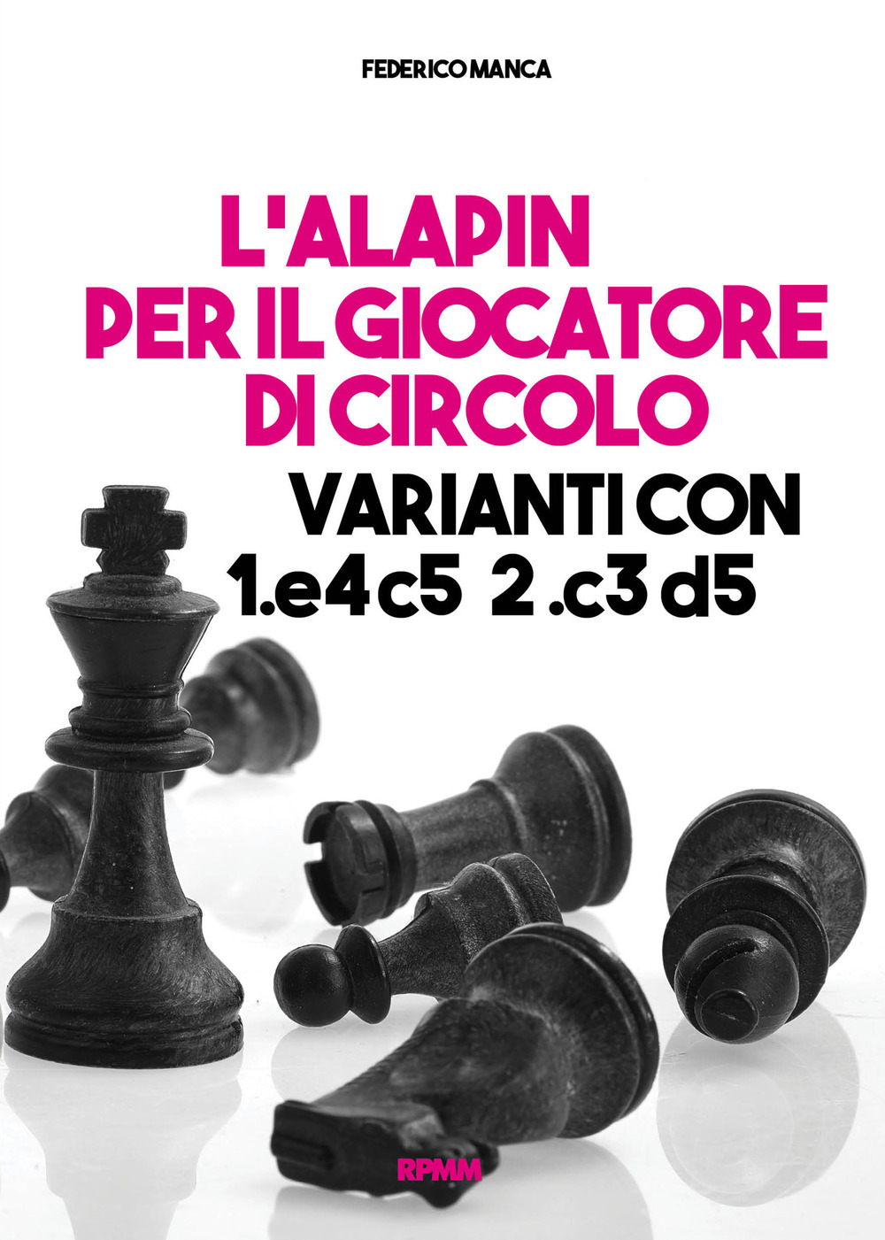L’Alapin per il giocatore di circolo. Varianti con 1.e4 c5. 2.c3 d5