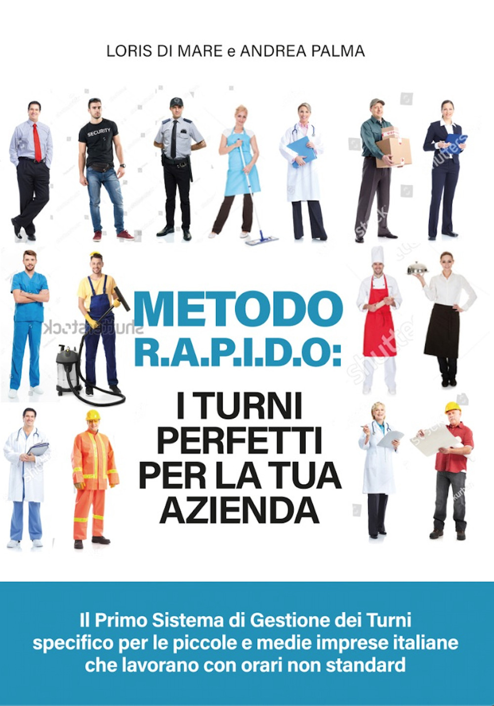 Metodo R.A.P.I.D.O: I turni perfetti per la tua azienda. Il primo sistema di gestione dei turni specifico per le piccole e medie imprese italiane che lavorano con orari non standard