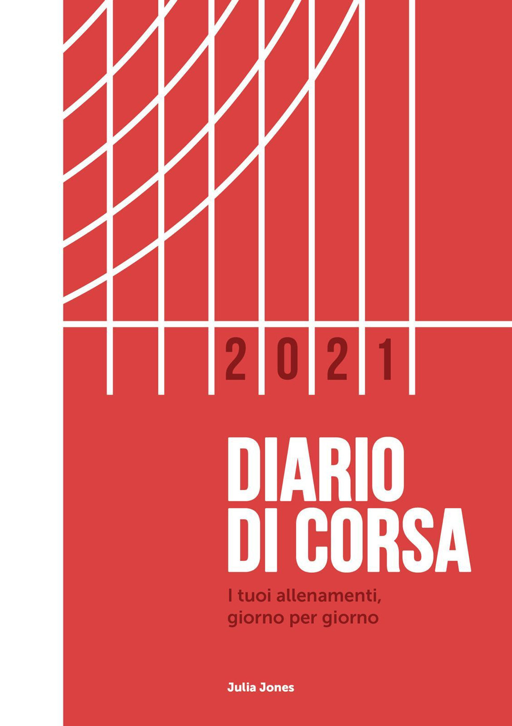 Diario di corsa 2021. I tuoi allenamenti giorno per giorno