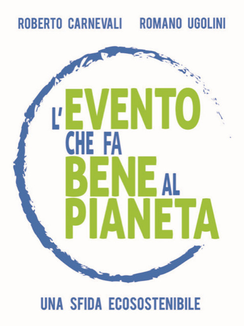 L'evento che fa bene al pianeta. Una sfida ecosostenibile