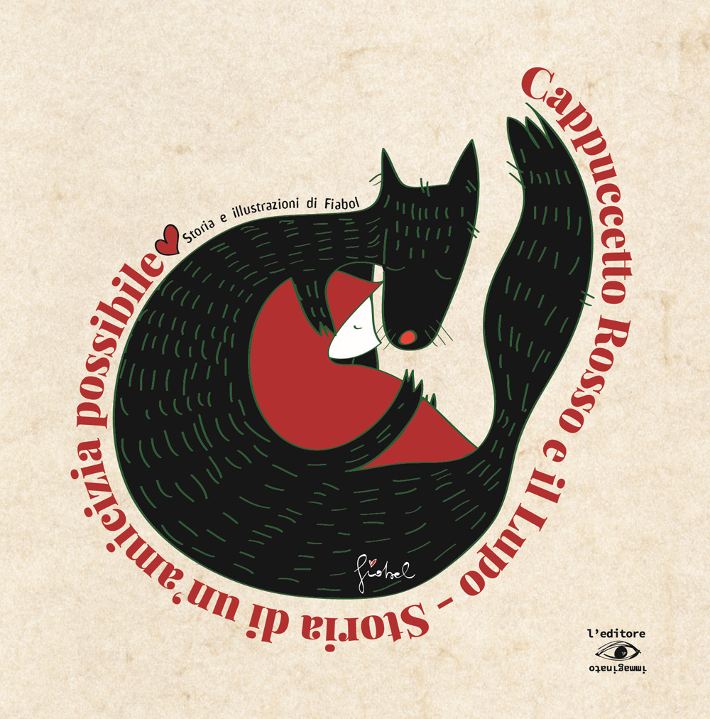 Cappuccetto Rosso e il Lupo. Storia di un'amicizia possibile