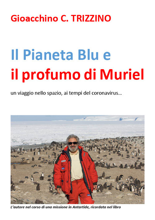 Il Pianeta Blu e il profumo di Muriel. Un viaggio nello spazio ai tempi del coronavirus