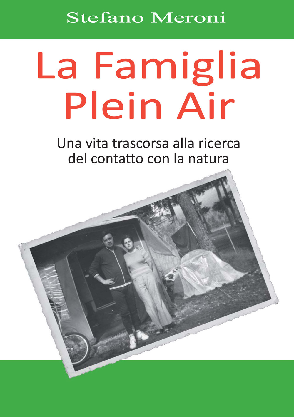 La famiglia plein air. Una vita trascorsa alla ricerca del contatto con la natura