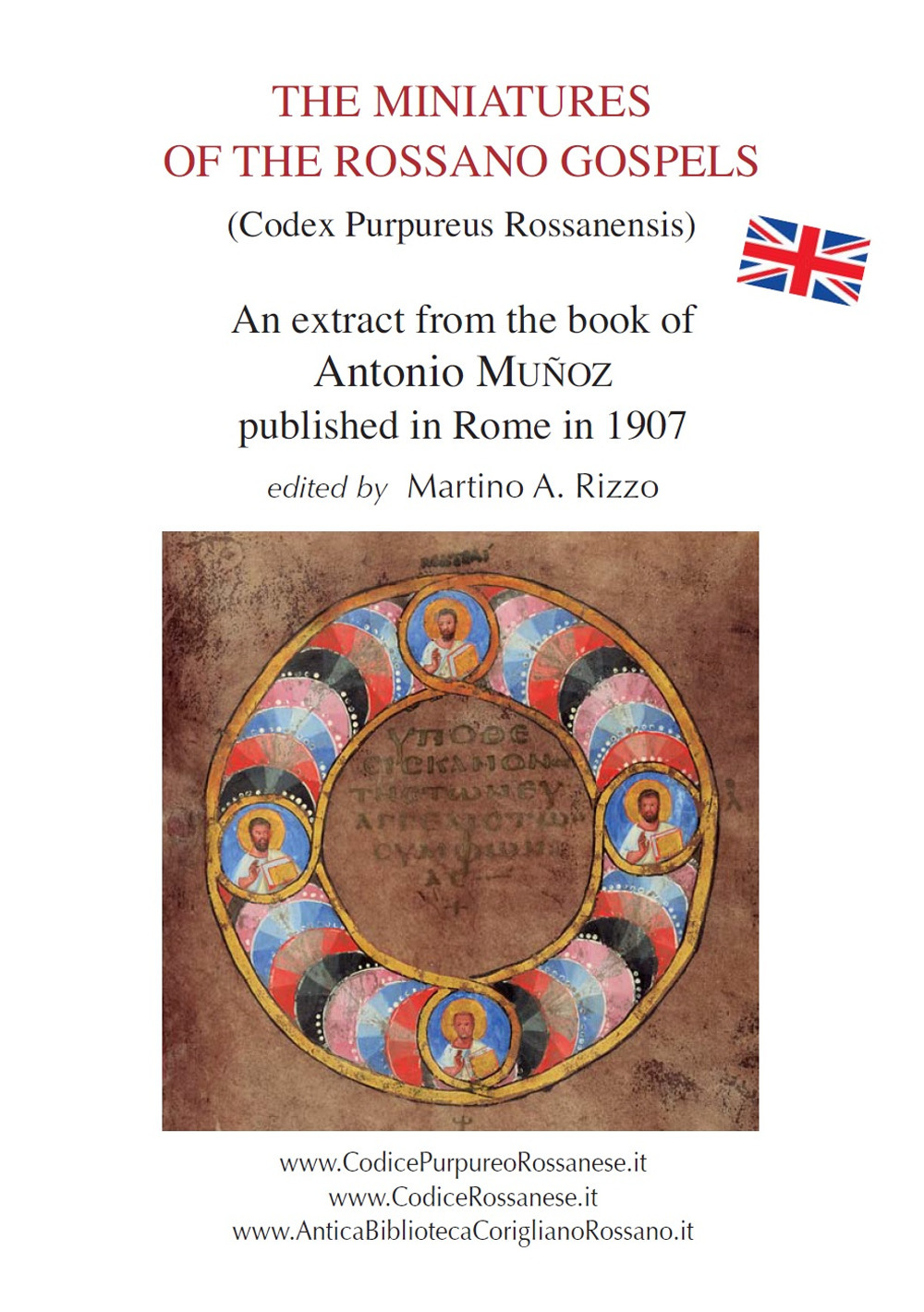 The miniatures of the Rossano Gospels (Codex Purpureus Rossanensis). An extract from the book of Antonio Muñoz published in Rome in 1907