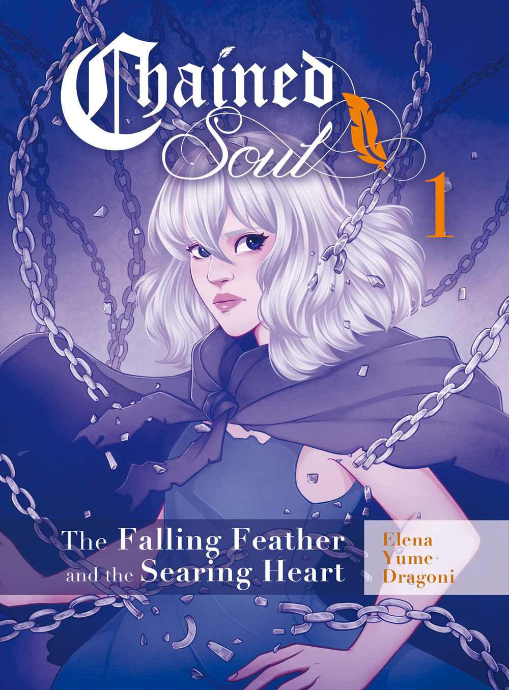 Chained soul. Vol. 1: The falling feather and the searing heart