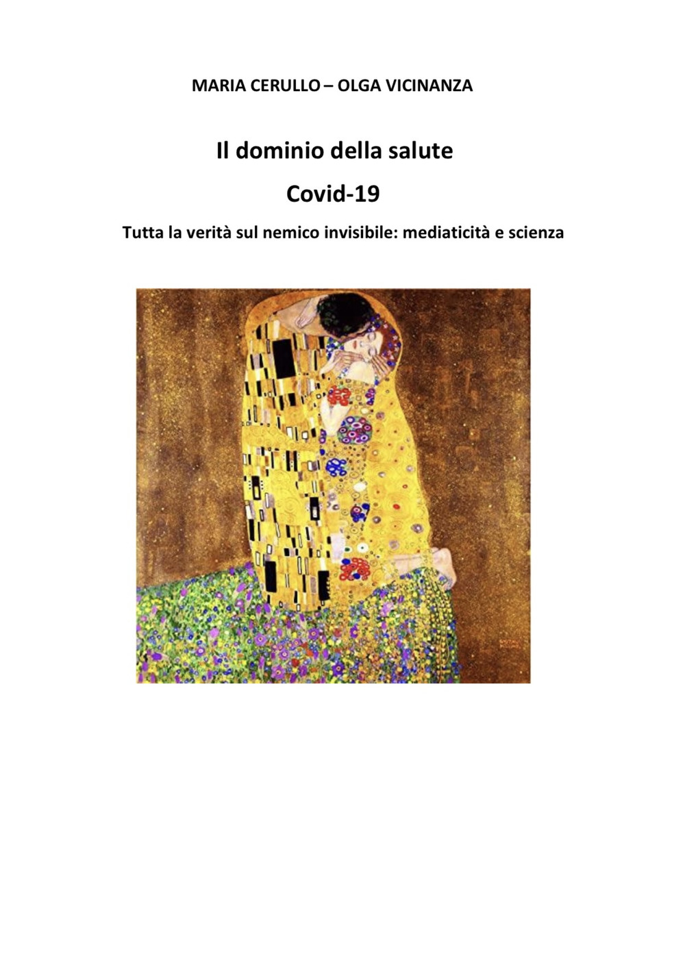 Il dominio della salute. Covid-19. Tutta la verità sul nemico invisibile: mediaticità e scienza