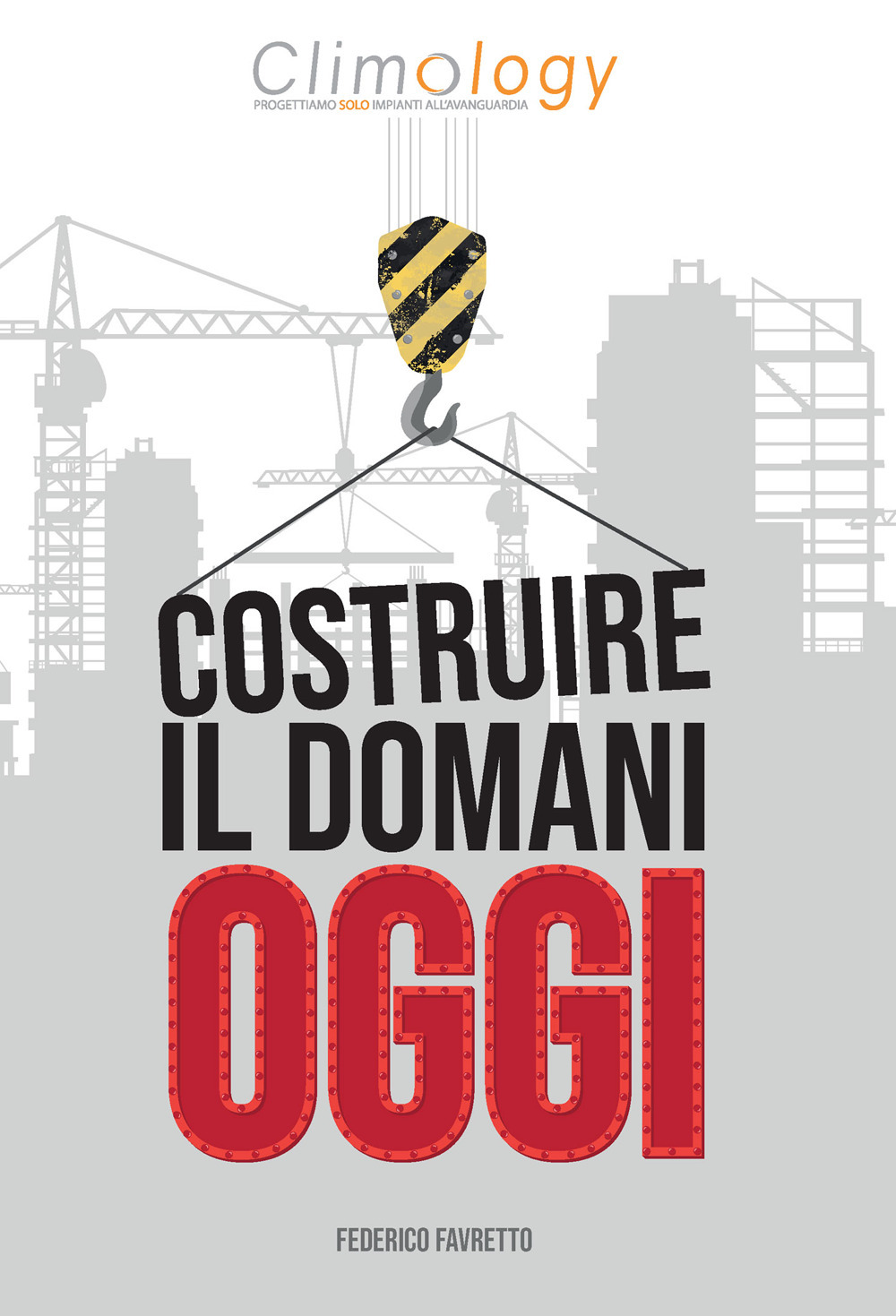 Costruire il domani oggi